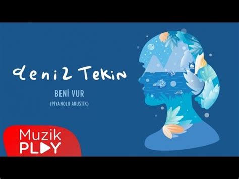 Deniz Tekin Beni Vur (Akustik) Şarkı Sözleri.